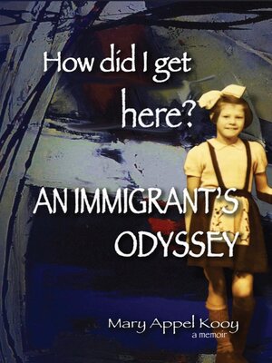cover image of How did I get Here? an Immigrant's Odyssey